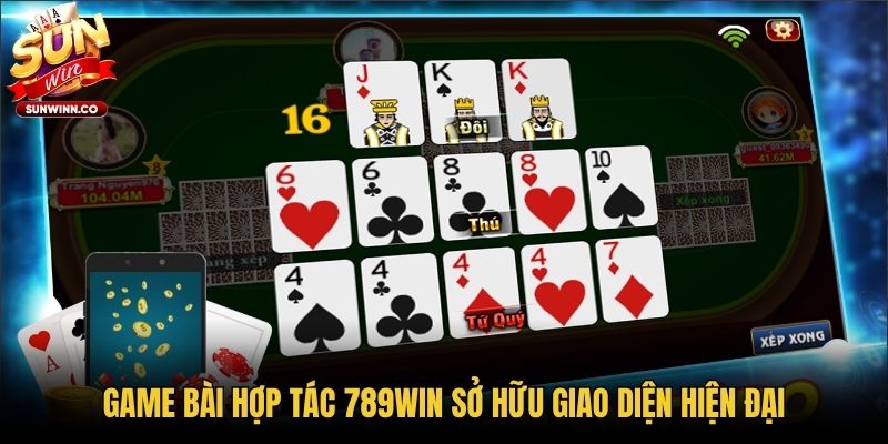 Game bài hợp tác 789win sở hữu giao diện hiện đại